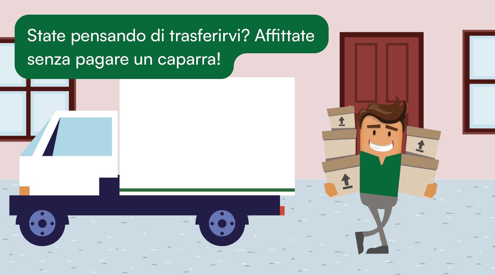 Trasloco in vista? Affittate senza versare una cauzione!
